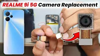 Realme 9i 5G Camera Replacement । Realme 9i 5G Camera change repair । 