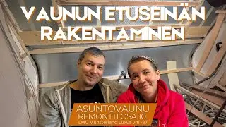 Asuntovaunun Korjaus #10 Etuseinän Rakentaminen