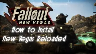 New Vegas Reloaded How To Install  | Fallout New Vegas Recent Releases