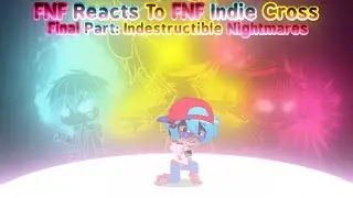 ❤️💙💛FNF Reacts To FNF Indie Cross Nightmare Songs💛💙❤️ (Read Description)