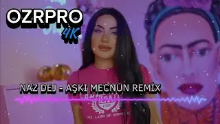 OZRPRO/ NAZ DEJ - AŞKI MECNUN REMİX