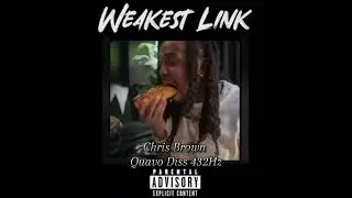 Chris Brown - Weakest Link ( Quavo Diss ) 432Hz