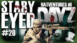 Hatventures - DayZ #20 - STARY EYED