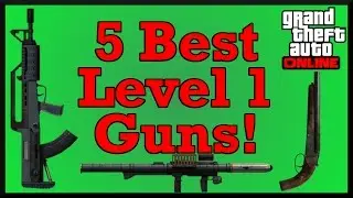 GTA 5: Top 5 Weapons For Low Levels! (GTA Online Top 5 DLC Guns)