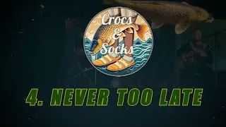 Crocs and Socks - S1 E4 - Never Too Late