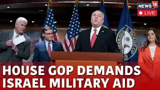 Israel News Live | Joe Biden News | House GOP Leaders Hold Conference On Military Aid To Israel N18L