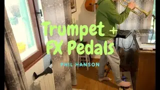 Trumpet + FX Pedals