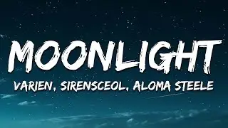Varien & SirensCeol - Moonlight (feat. Aloma Steele) [Lyrics]