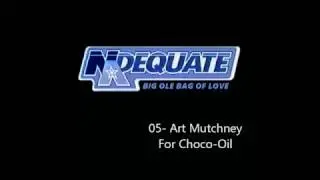 N' ADEQUATE: BIG OLE BAG OF LOVE: 05 Art Mutchney For Choco-Oil