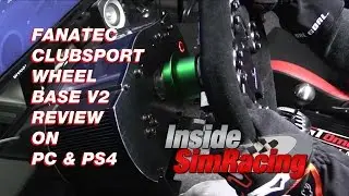Fanatec ClubSport Wheel Base V2 Review on PC and PS4