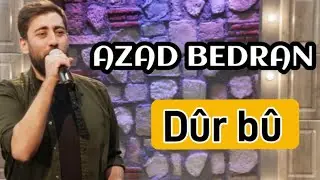 Azad Bedran - Dûr Bû