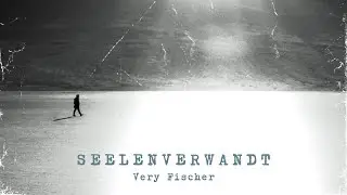 Very Fischer – Seelenverwandt | Der Song über das, was Worte nicht sagen können (Official Video)
