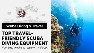 TOP TRAVEL-FRIENDLY SCUBA DIVING EQUIPMENT