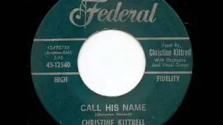 CHRISTINE KITTRELL - Call His Name.wmv