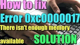 Fix Error 0xc0000017 in Windows 10/8/7 I SOLUTION 2023