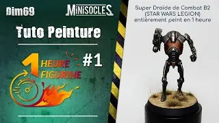 Peinture sur figurines [TUTO] : 1 Heure, 1 Figurine #1 : Droïde B2 STAR WARS LEGION