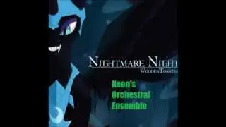 WoodenToaster- Nightmare Night- [Neon's Orchestral Cover/Remix]
