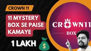 Crown 11 mystery box se paise kaise kamaye || Earning app without investment 2024 for students