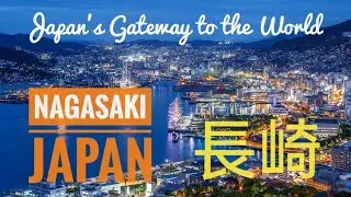 15 Must Visit Places in Nagasaki Prefecture, Japan