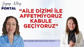 AİLE DİZİMİ İLE “AFFETMİYORUZ KABULE GEÇİYORUZ”