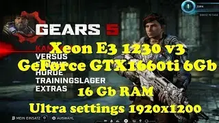 Gears 5 Xeon E3 1230 v3 GeForse 1660ti 16 Gb RAM