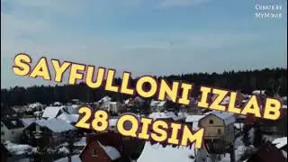 Sayfulloni izlab 28 - qism/ tez kunda I  Сайфуллони излаб 28 - кисм/ тез кунда