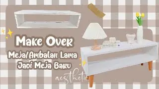 Make Over Ambalan Lama Jadi Meja Aesthetic