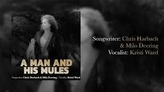 A Man and His Mules [Sung by Kristi Ward]