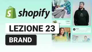 Impostazioni Brand - Lezione 23 Corso Shopify Completo