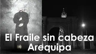 ⭐El Fraile sin cabeza, Arequipa, callejón de la Catedral 👀todoArequipa