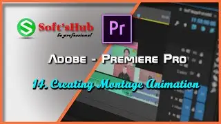 Adobe || Premiere Pro - 14 Creating Montage Animation