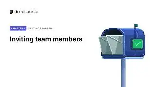 Inviting team members | DeepSource Learn: Chapter 1