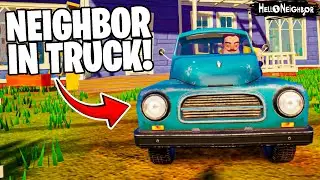 Hello Neighbor BUT NEIGHBOR GOT A TRUCK!