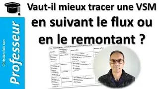 Vaut-il mieux tracer une VSM en suivant le flux ou en le remontant ?