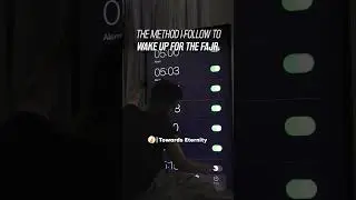 The Method I Follow To Wake Up For The Fajr - Towards Eternity 