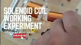 Solenoid Coil Working Experiment | Extreme Engineering