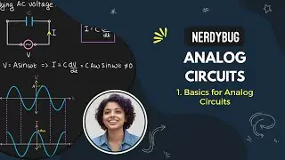 Basics for Analog Circuits | Analog Circuits | NerdyBug | 2024