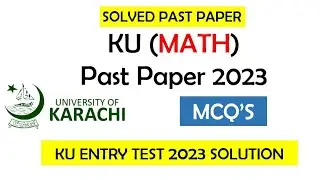 Karachi University Math Solved Past Paper 2023 | KU Math Entry Test Solution 2023 | KU Preparation