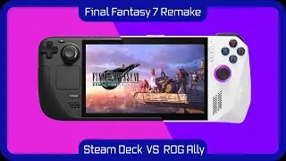 Final Fantasy 7 Remake Steam Deck vs Asus ROG Ally