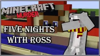 5 Minutes with Ross | FNAF | Minecraft Murder