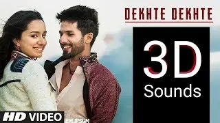 [3D Audio] Atif A: Dekhte Dekhte 3D Song with Bass Boosted Sound