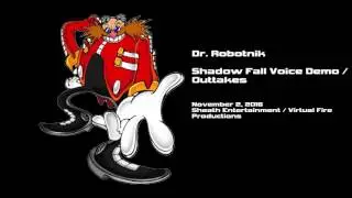 Shadow Fall Dr Robotnik Voice Demo and Outtakes