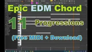 11. Epic EDM Chord Progressions  (Free MIDI + Download)