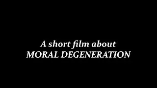 Moral Degeneration (Ethics)