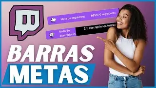 Cómo hacer CRECER tu comunidad en Twitch con barras de META de Seguidores y Suscriptores