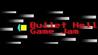 Bullet Hell Jam Kickoff!