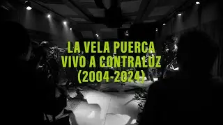 LA VELA PUERCA - Vivo A Contraluz (2004 - 2024)