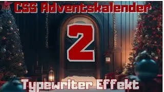CSS Adventskalender #2 - Typewriter Effekt
