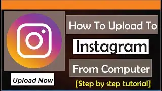 How To Upload To Instagram From PC - Full Guide (2023)