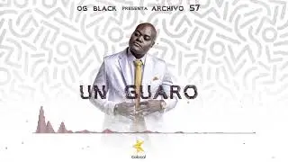 03. Un Guaro [Archivo 57] [Audio Cover] ®
